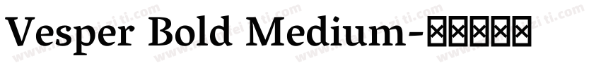 Vesper Bold Medium字体转换